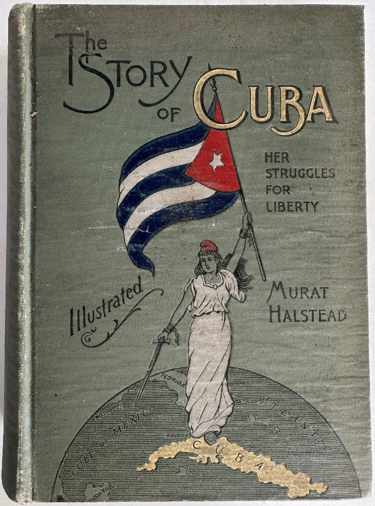 The Story of Cuba, Her Troubles for Liberty.The Cause, Crises and Destiny of the Pearl of the Antilles