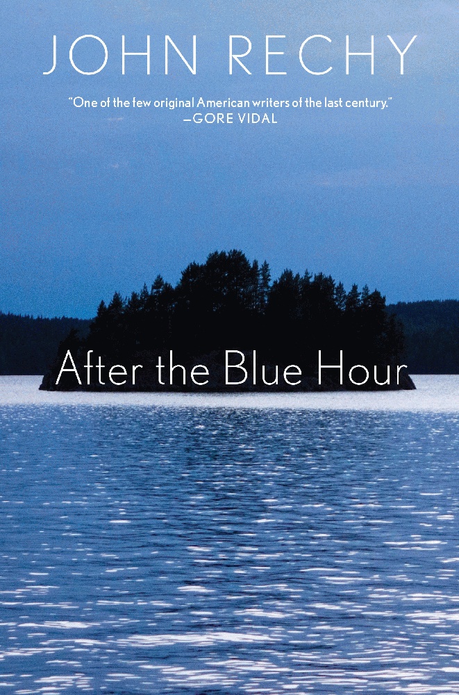 After the Blue Hour, A True fiction: John Rechy