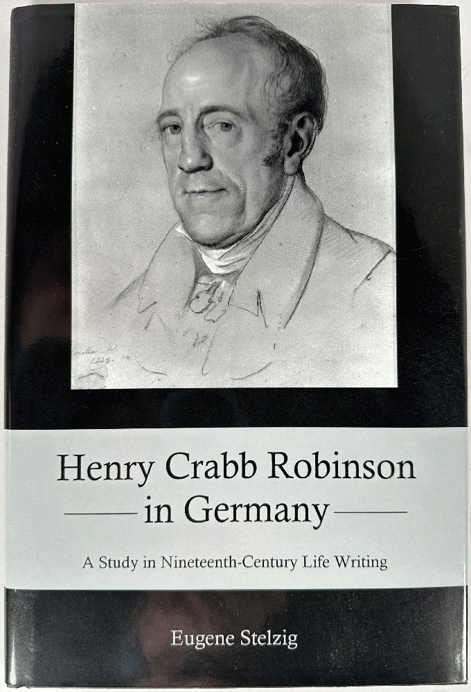 Image for Henry Crabb Robinson in Germany: A Study in Nineteenth-Century Life Writing Henry Crabb Robinson in Germany: A Study in Nineteenth-Century Life Writing