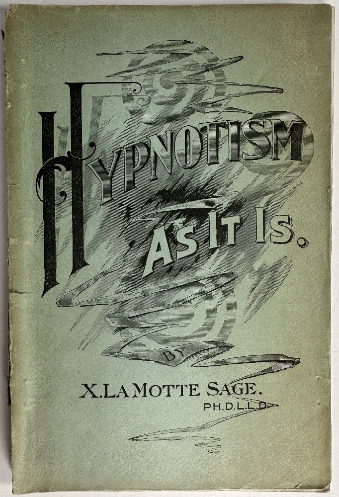 Hypnotism, as it is, a Book for Everybody by X. LaMotte Sage