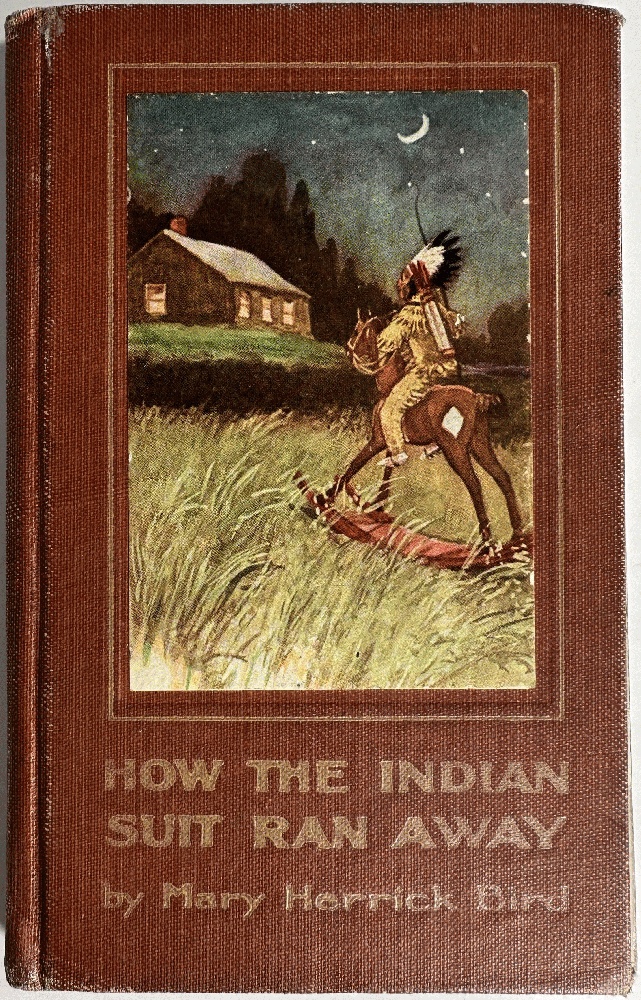 How the Indian Suit Ran Away by Mary Herrick Bird, Illustrations by Joseph C. Claghorn