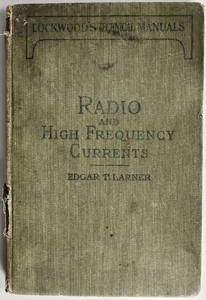 Radio and High Frequency Currents by E.T. Larner