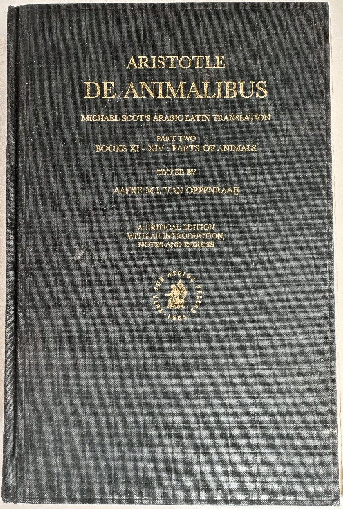 Aristotle: De Animalibus, Michael Scot's Arabic-Latin Translation: Part Two Books XI-XIV, Parts of Animals