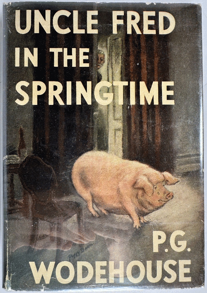 Uncle Fred in the Springtime: P.G. Wodehouse (1st US Ed)