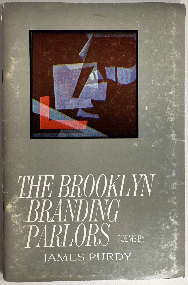 The Brooklyn Branding Parlors, Poems By James Purdy