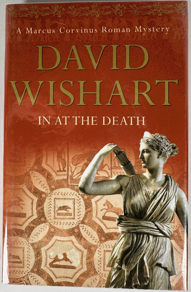 In at the Death (Marcus Corvinus Mysteries): David Wishart (Signed 1st Ed)