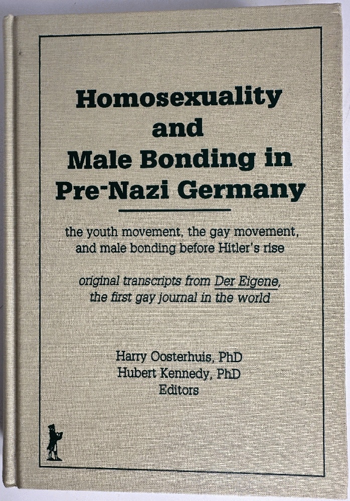 Homosexuality and Male Bonding in Pre-Nazi Germany: The Youth Movement, The Gay Movement, and Male Bonding