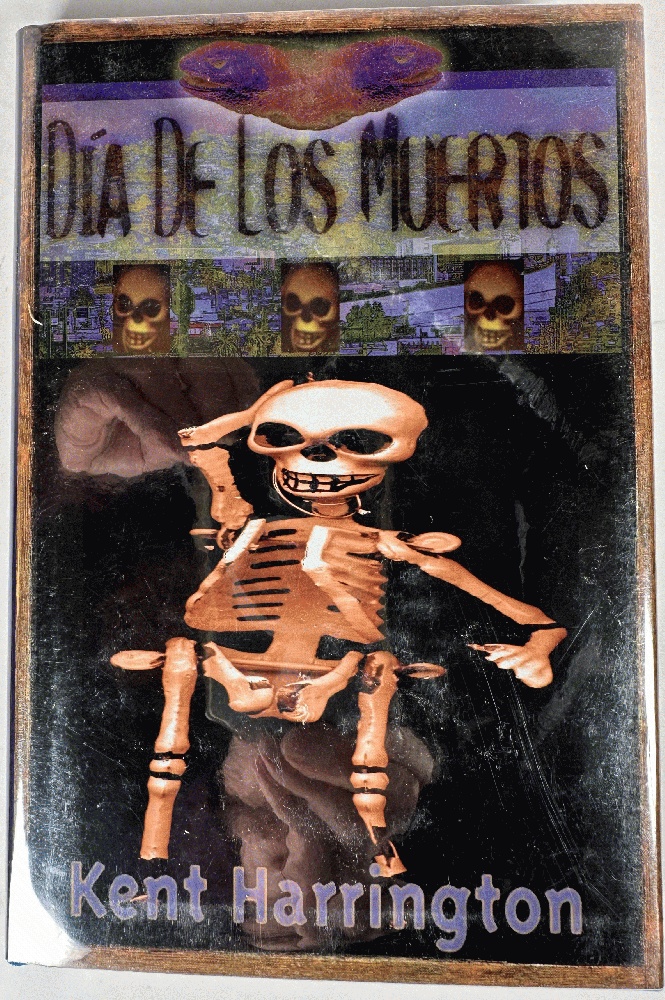 Dia de los Muertos: Kent Harrington (Signed 1st Ed)