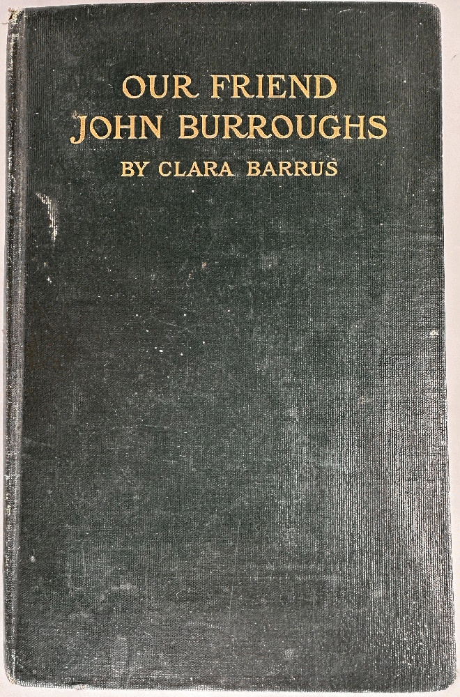 Our Friend John Burroughs by Clara Barrus (Signed 1st Ed)
