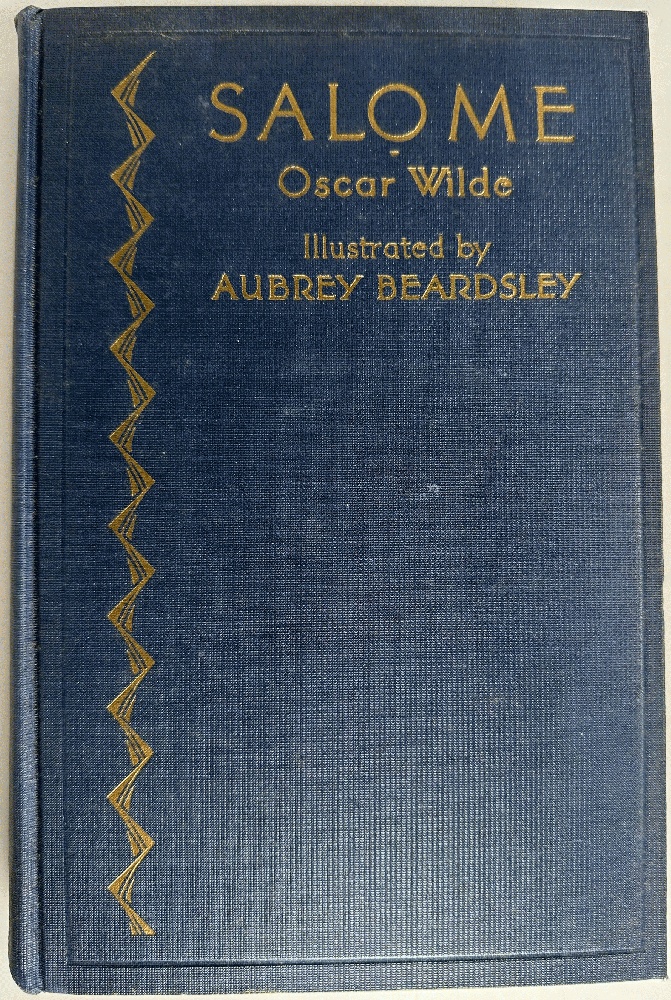 Salome, A Tragedy in One Act, Translated from the French of Oscar Wilde, Illustrations by Aubrey Beardsley