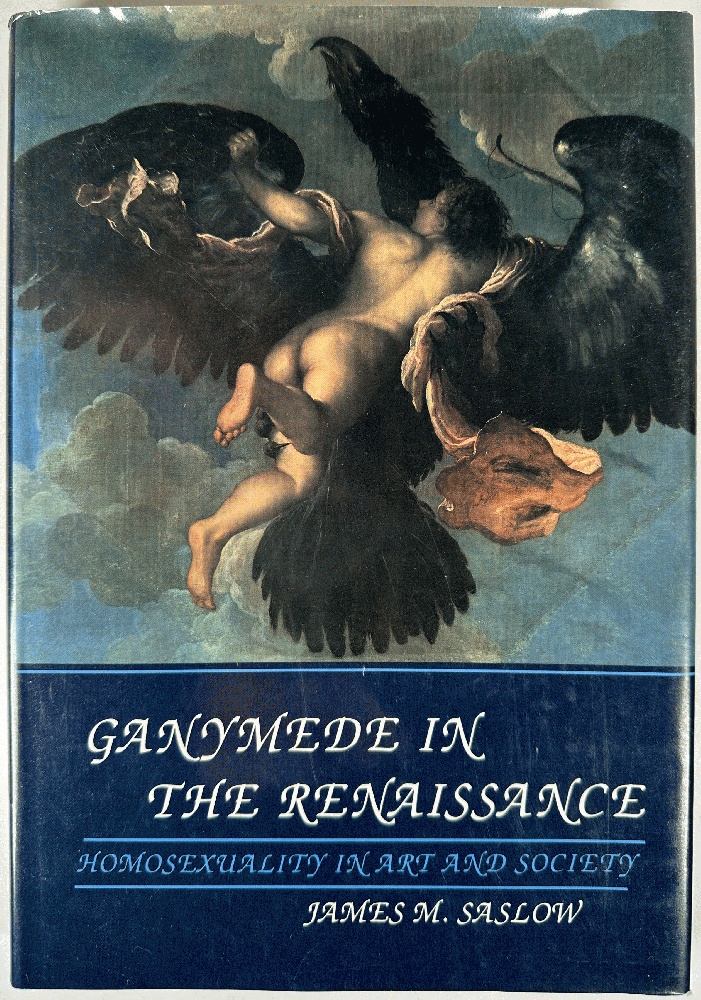 Ganymede in the Renaissance: Homosexuality in Art and Society