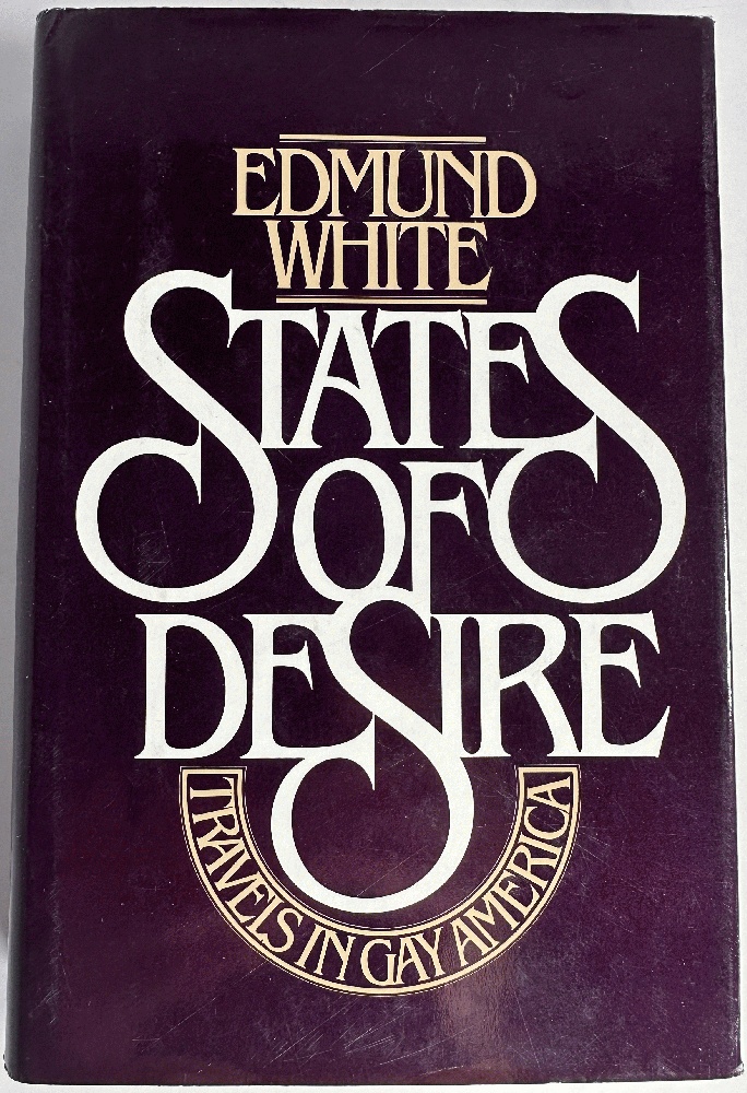 States of Desire, Travels In Gay America: Edmund White (1st Ed)