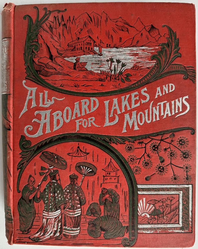 All Aboard for the Lakes and Mountains, A Trip to Picturesque Localities in the United States