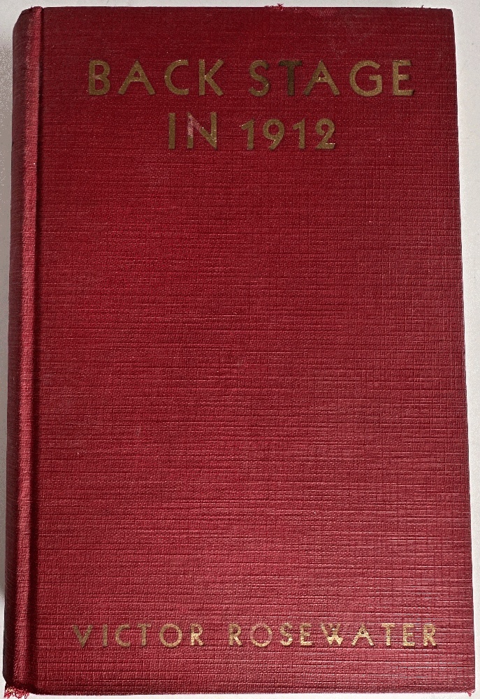 Back Stage In 1912, The Inside Story Of The Split Republican Convention: Victor Rosewater (Signed 1st Ed)