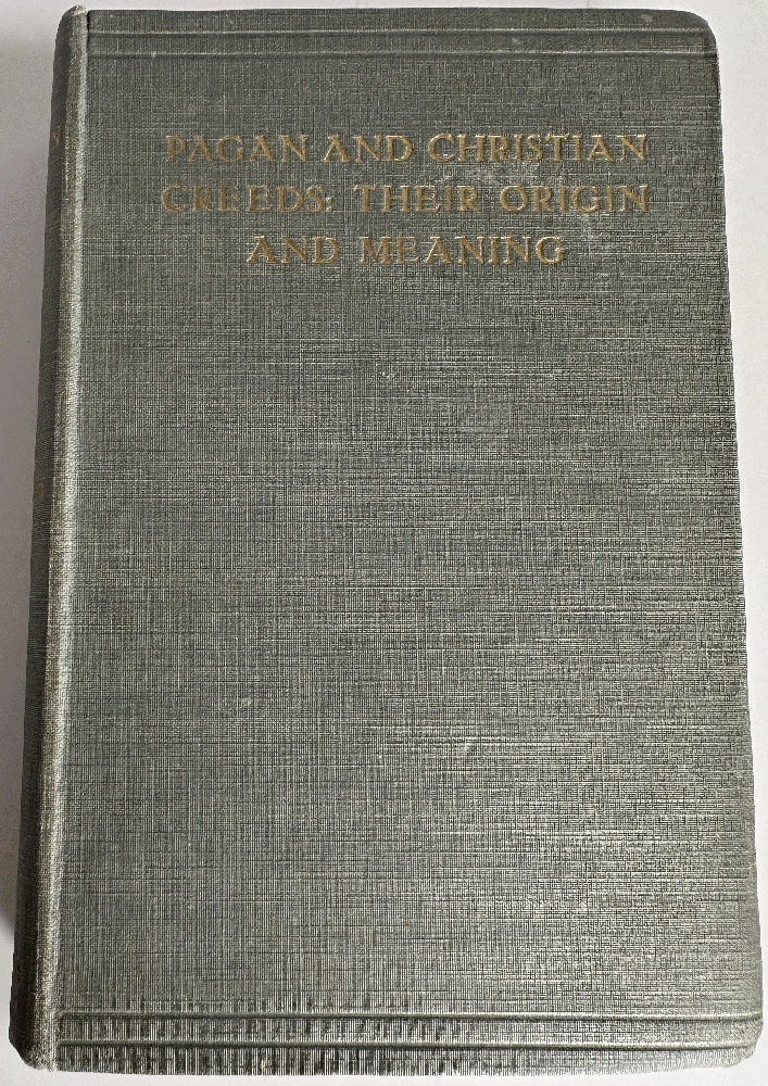 Image for Pagan & Christian Creeds, Their Origin and Meaning by Edward Carpenter Pagan & Christian Creeds, Their Origin and Meaning by Edward Carpenter