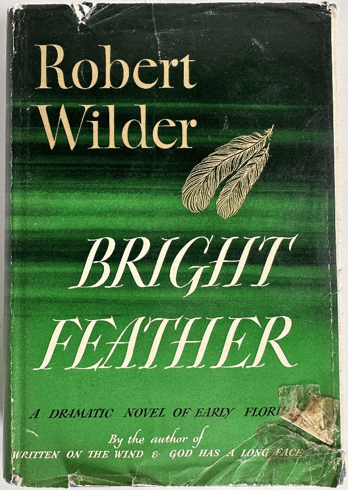 Bright Feather, A Dramatic Novel of Early Florida: Robert Wilder (Signed)