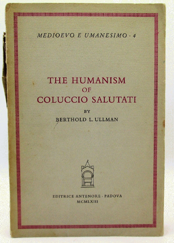 Image for The Humanism of Coluccio Salutati (Medioevo e Umanesimo 4)