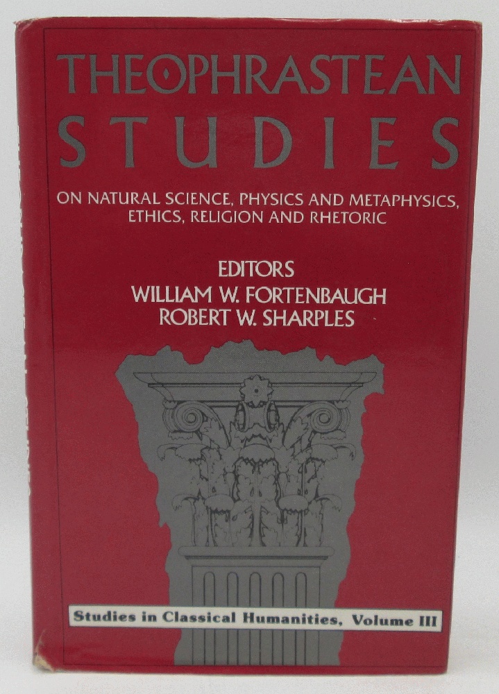 Image for Theophrastean Studies: On Natural Science, Physics and Metaphysics, Ethics, Religion and Rhetoric