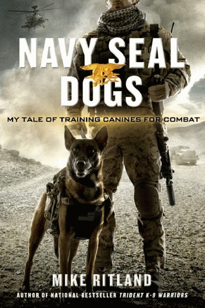 Image for Navy Seal Dogs My Tale of Training Canines for Combat