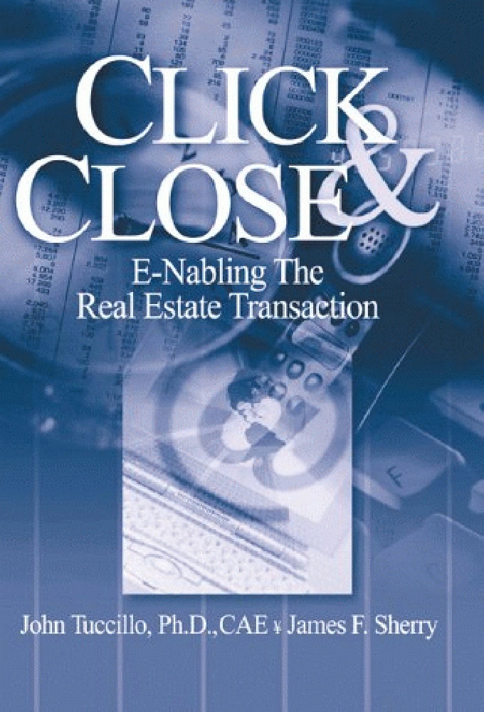 Click & Close: E-Nabling the Real Estate Transaction