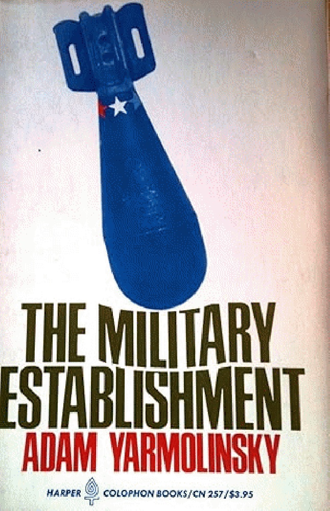 The Military Establishment-Its Impact on American Society