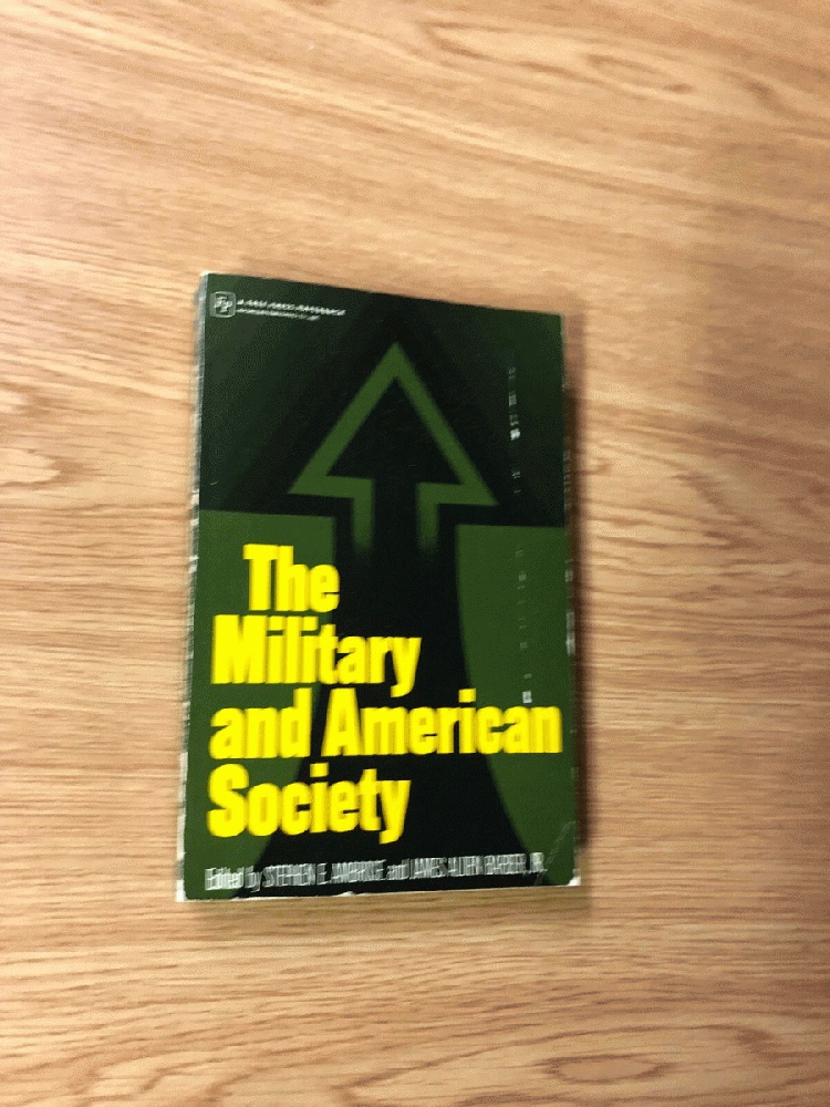 The Military and American Society - Essays and Readings