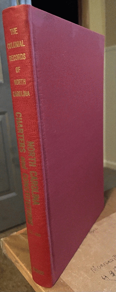 The Colonial Records of North Carolina, North Carolina Charters and Constitutions, 1578-1698