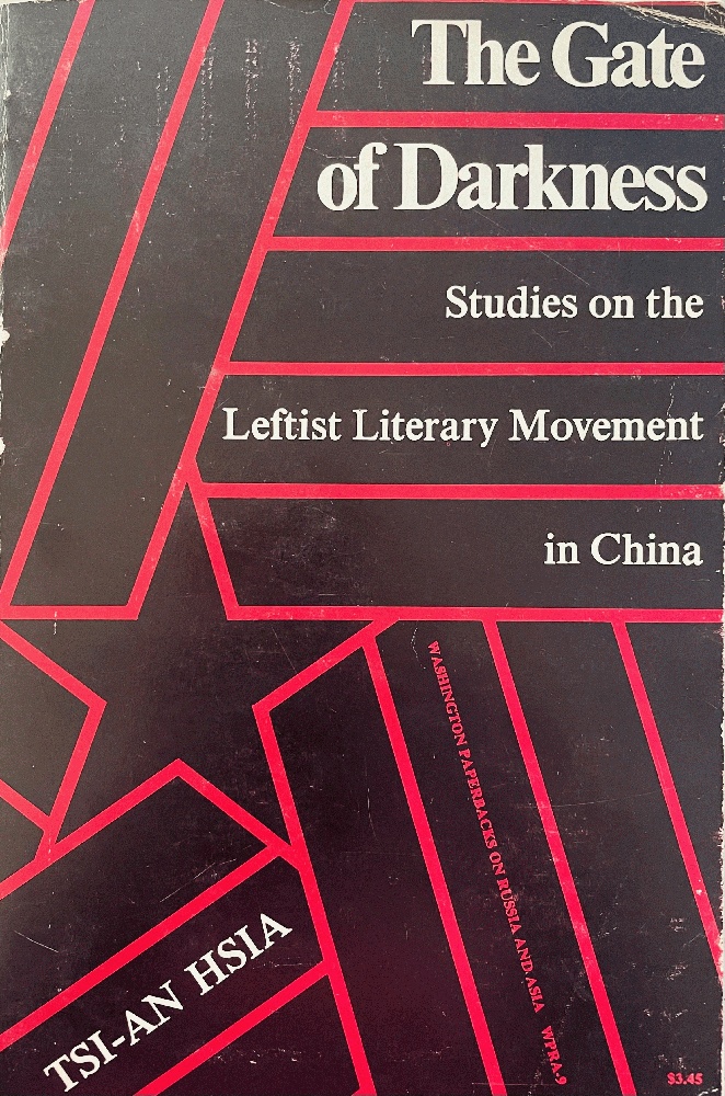 Image for The gate of darkness; studies on the leftist literary movement in China