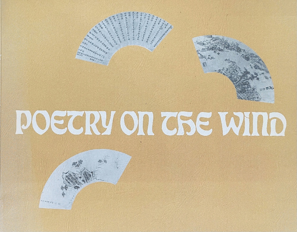 Image for Poetry on the Wind: the Art of Chinese Folding Fans from the Ming and Ch'ing Dynasties