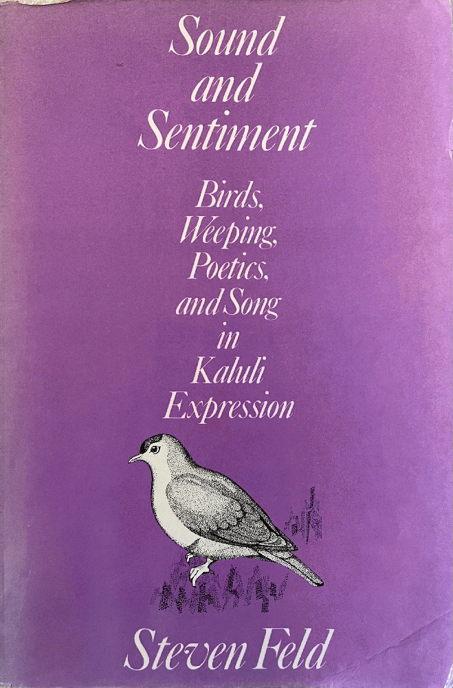 Image for Sound and Sentiment: Birds, Weeping, Poetics, and Song in Kaluli Expression (Conduct and Communication)
