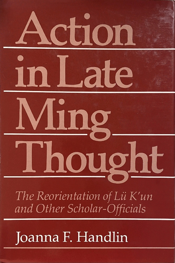 Image for Action in Late Ming Thought: The Reorientation of Lü K'un and Other Scholar-Officials