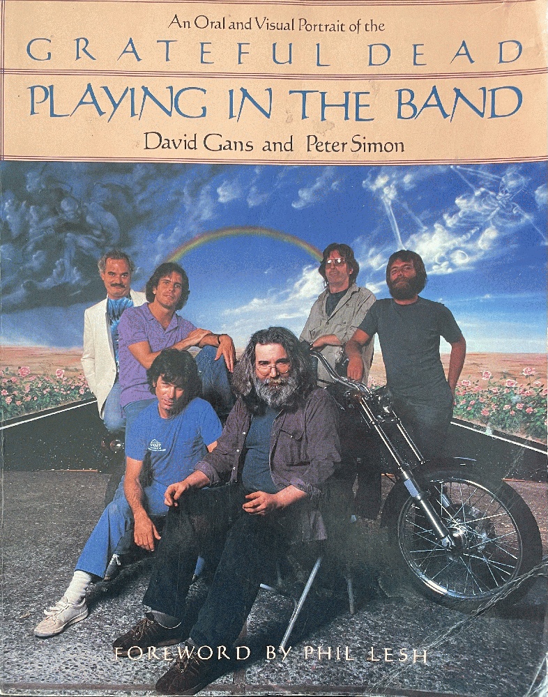 Image for Playing in the Band: An Oral and Visual Portrait of the Grateful Dead