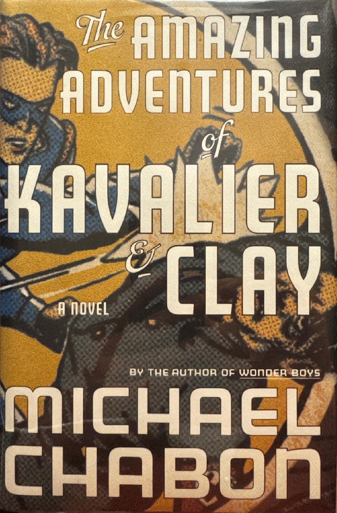 The Amazing Adventures of Kavalier & Clay: A Novel