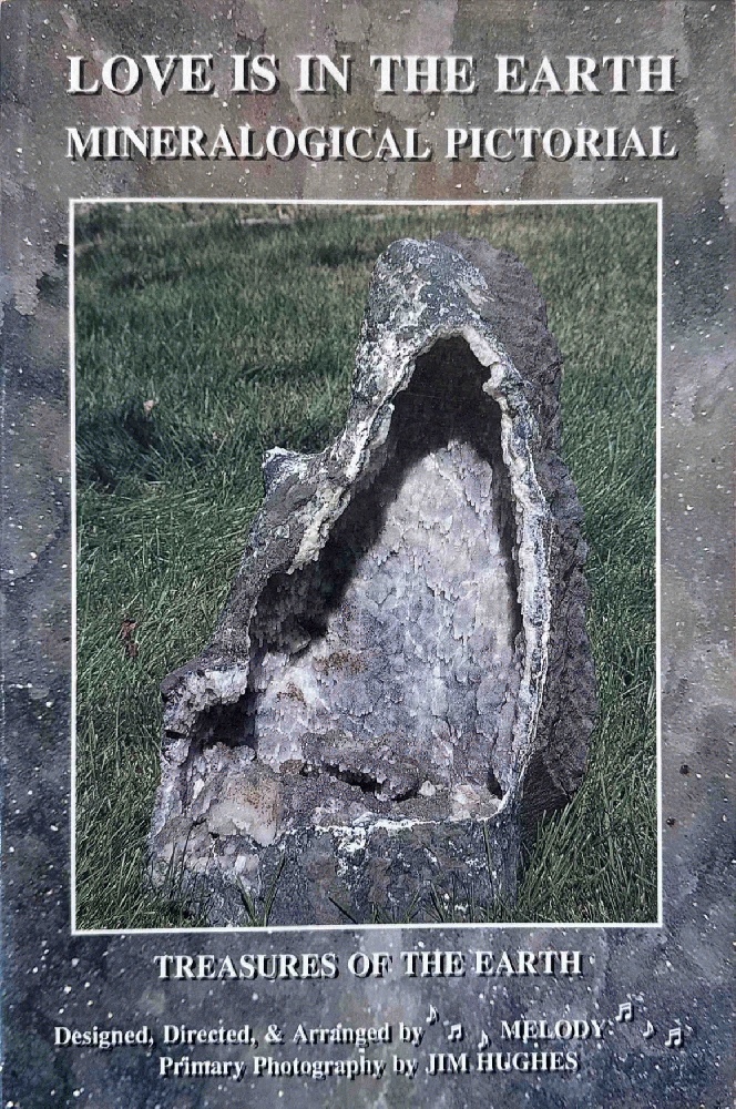 Love Is in the Earth: Mineralogical Pictorial: Treasures of the Earth
