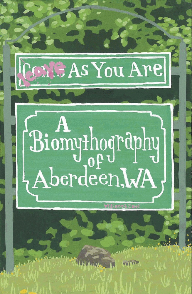 Leave As You Are: A Biomythography of Aberdeen, WA