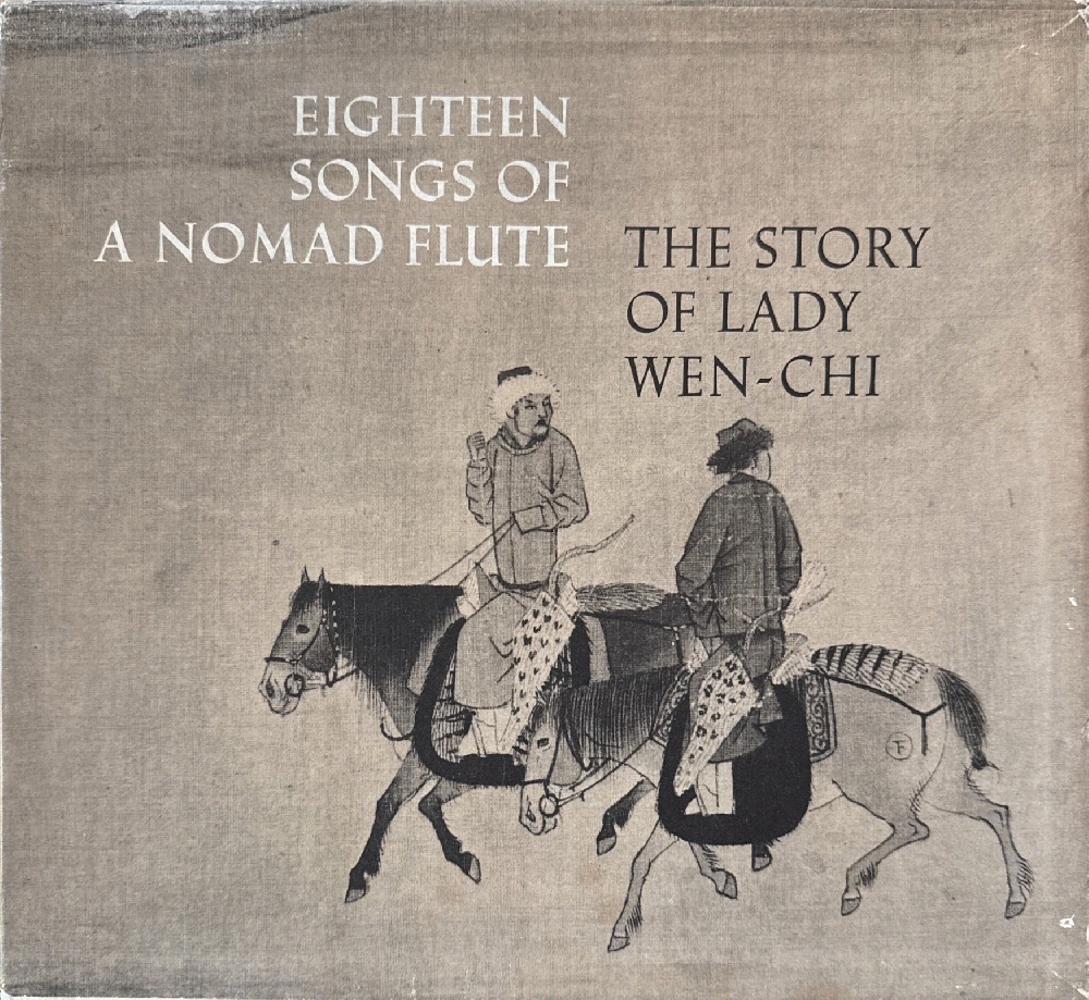 Eighteen Songs of a Nomad Flute: The Story of Lady Wen-Chi. A Fourteenth-Century Handscroll in the Metropolitan Museum of Art