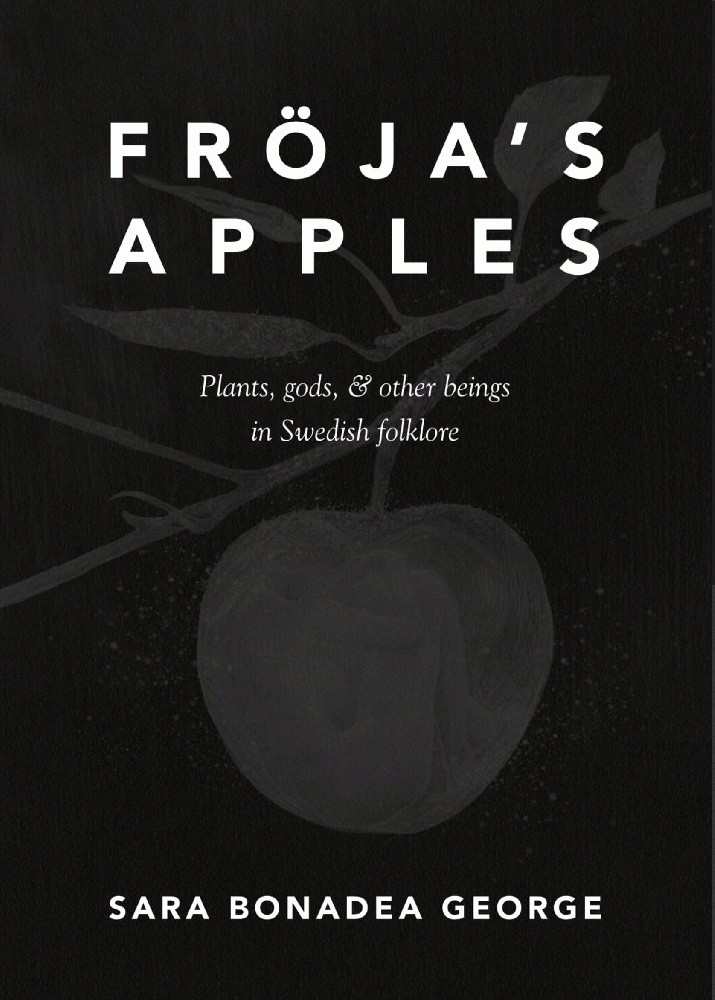 Froja's Apples: Plants, gods, & other beings in Swedish folklore