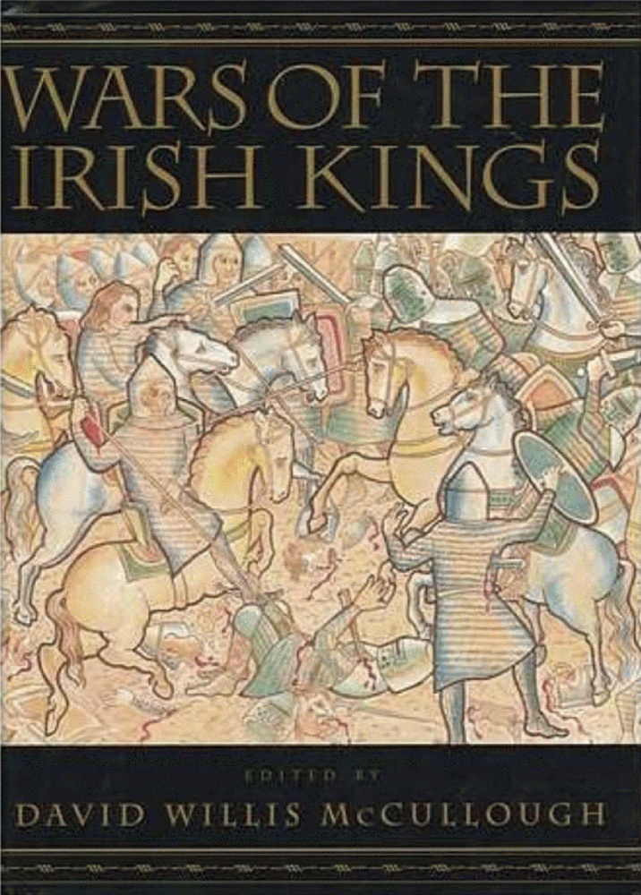 Wars of the Irish Kings A Thousand Years of Struggle from the Age of