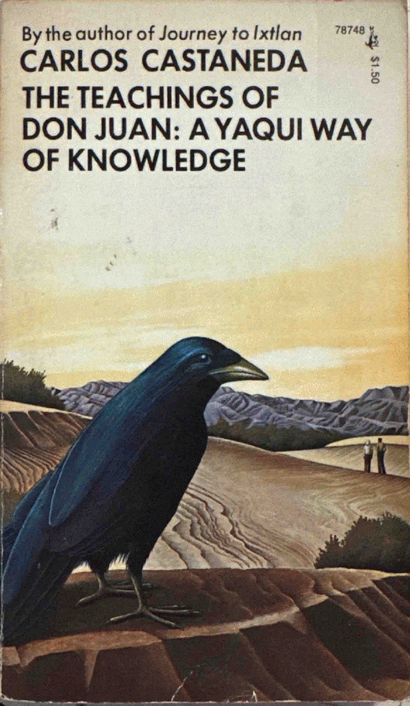 The Teachings of Don Juan: A Yaqui Way of Knowledge