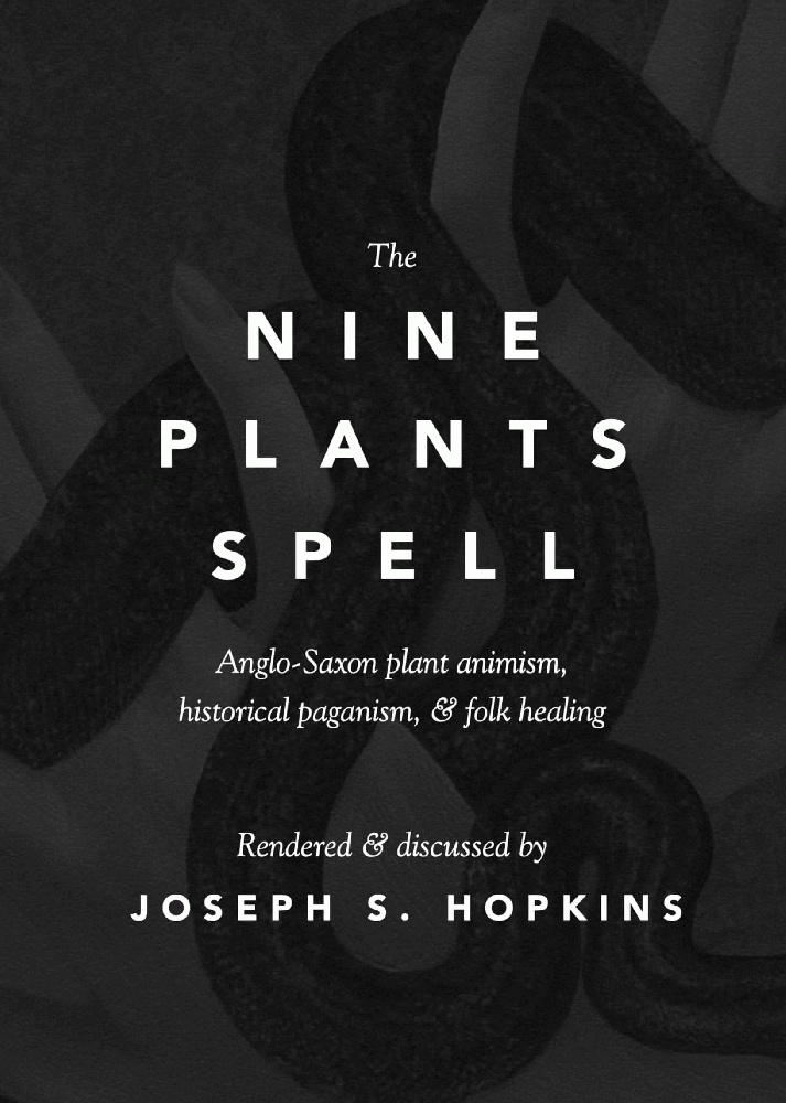 The Nine Plants Spell: Anglo-Saxon plant animism, historical paganism, & folk healing