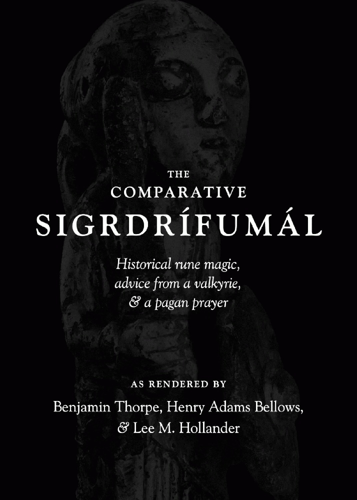 The Comparative Sigrdrifumal: Historical rune magic, advice from a valkyrie, & a pagan prayer