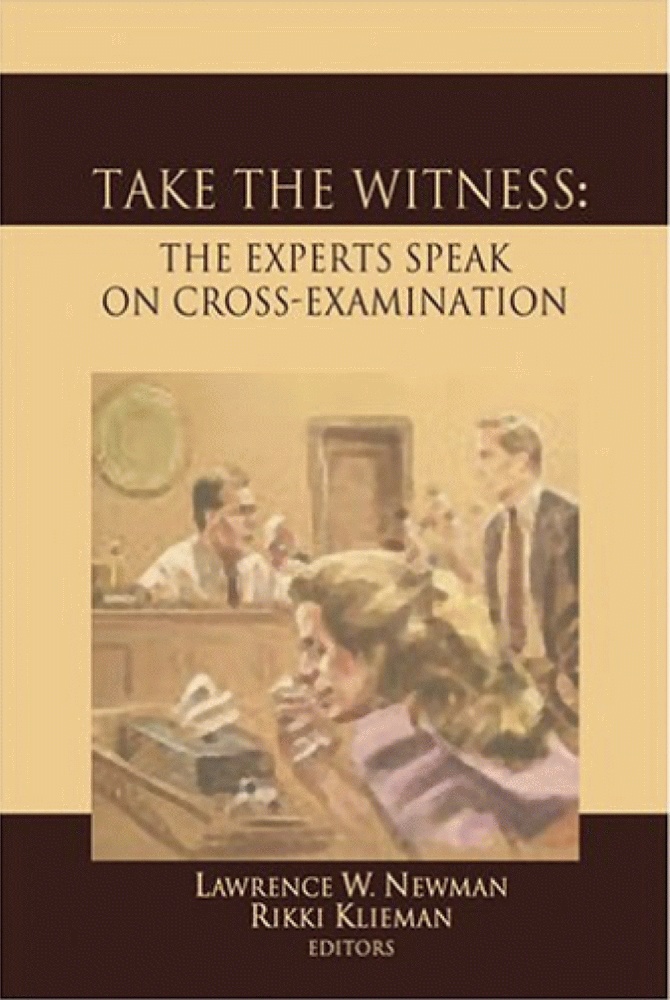 Take the Witness: The Experts Speak on Cross Examination
