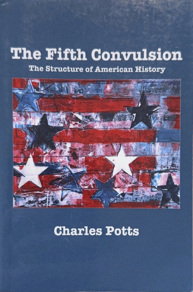 The Fifth Convulsion: The Structure of American History