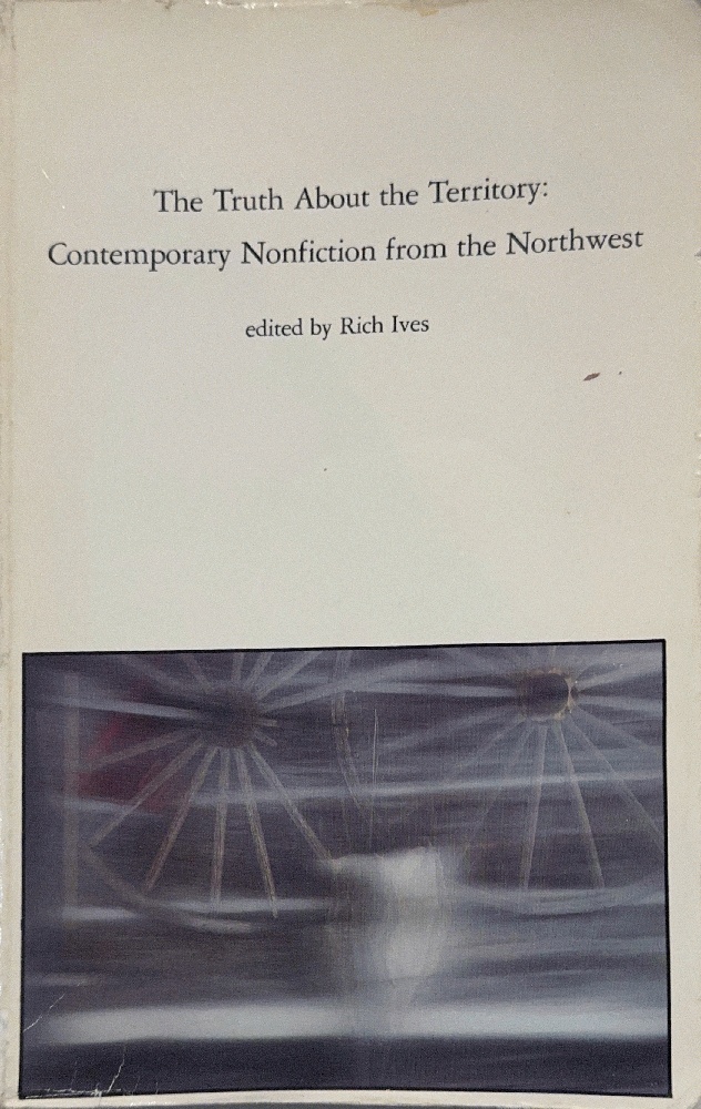 The Truth About the Territory: Contemporary Nonfiction from the Northwest
