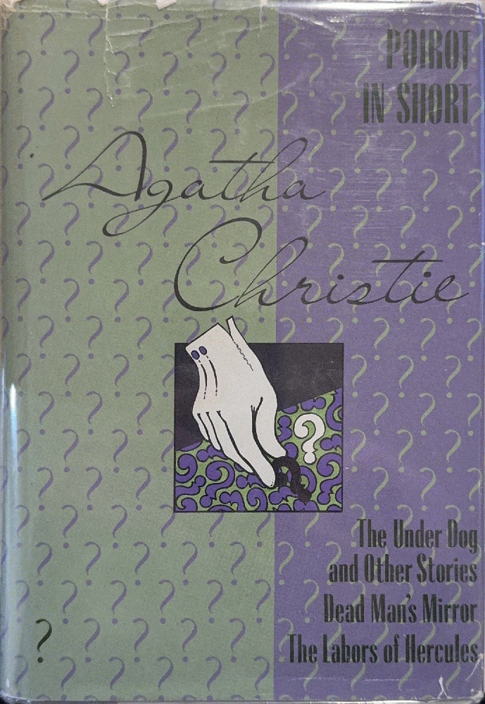 Poirot In Short: The Under Dog And Other Stories, Dead Man's Mirror, The Labors Of Hercules
