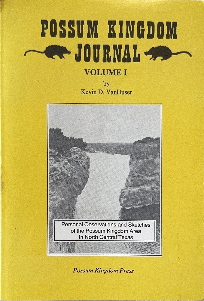 Possum Kingdom Journal Volume I: Personal Observations and Sketches of the Possum Kingdom Area in North Central Texas