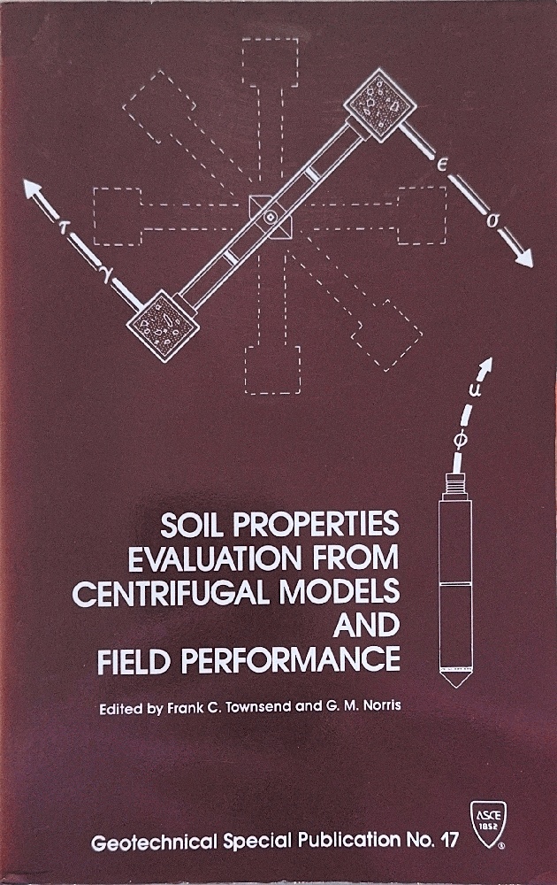 Soil Properties Evaluation from Centrifugal Models and Field Performance: Proceedings (Geotechnical Special Publication)