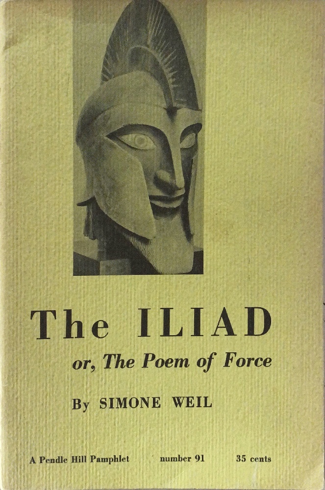 The Iliad or, The Poem of Force