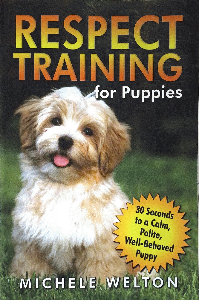 Respect Training for Puppies: 30 Seconds to a Calm, Polite, Well-Behaved Puppy
