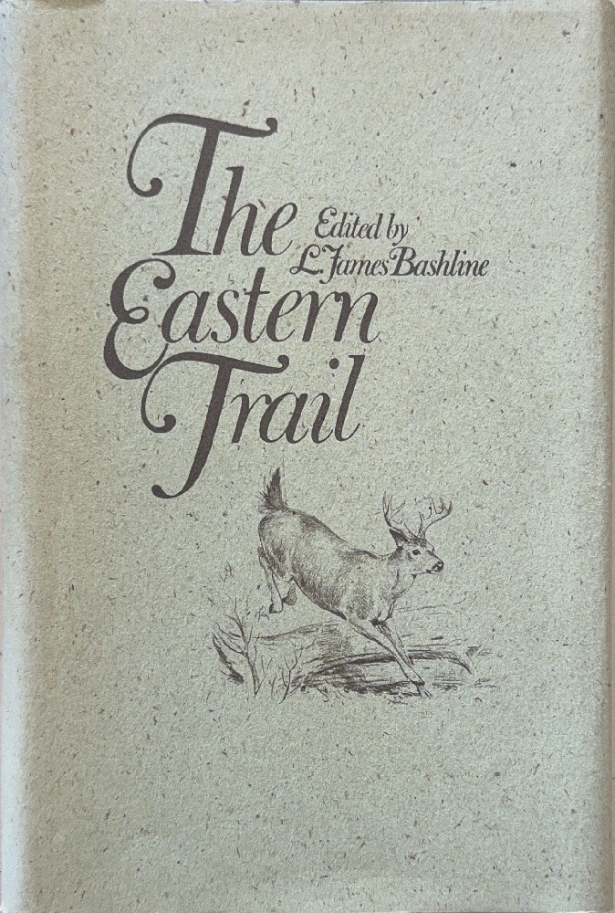 The Eastern Trail. Edited by L. James Bashline. Illustrated by Ned Smith